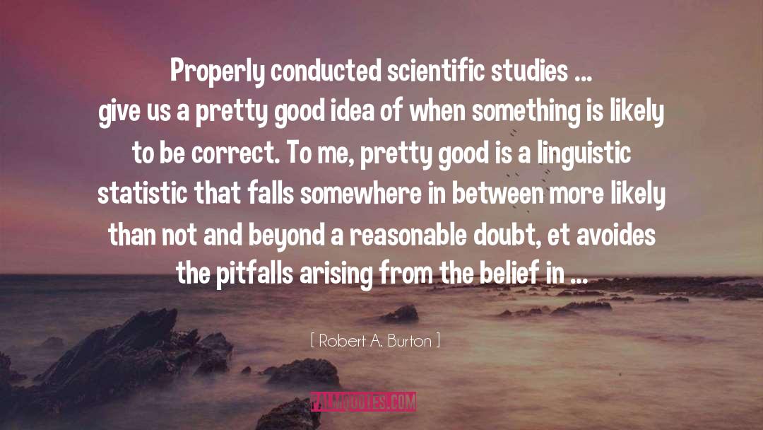 Pitfalls quotes by Robert A. Burton