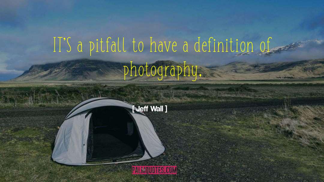 Pitfalls quotes by Jeff Wall