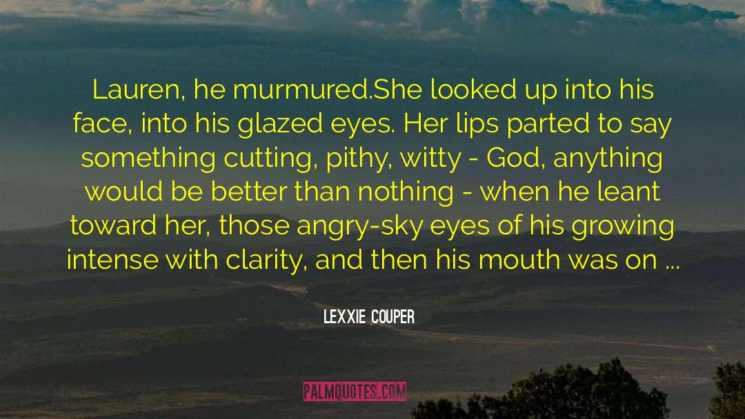 Pithy quotes by Lexxie Couper