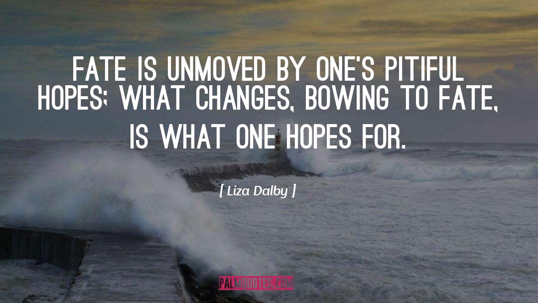 Pitiful quotes by Liza Dalby