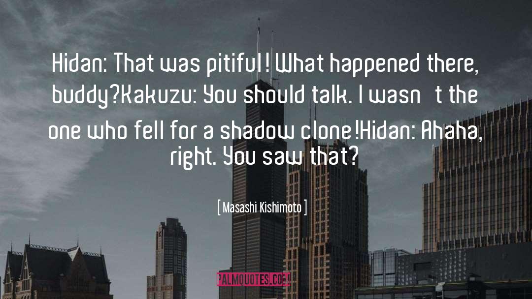 Pitiful quotes by Masashi Kishimoto