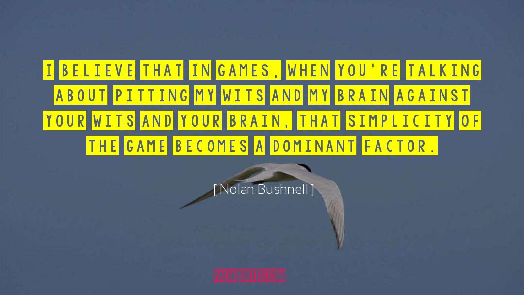 Pitting quotes by Nolan Bushnell