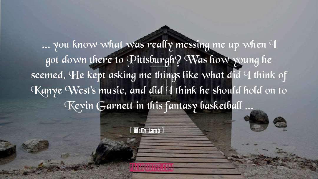 Pittsburgh Post Gazette quotes by Wally Lamb