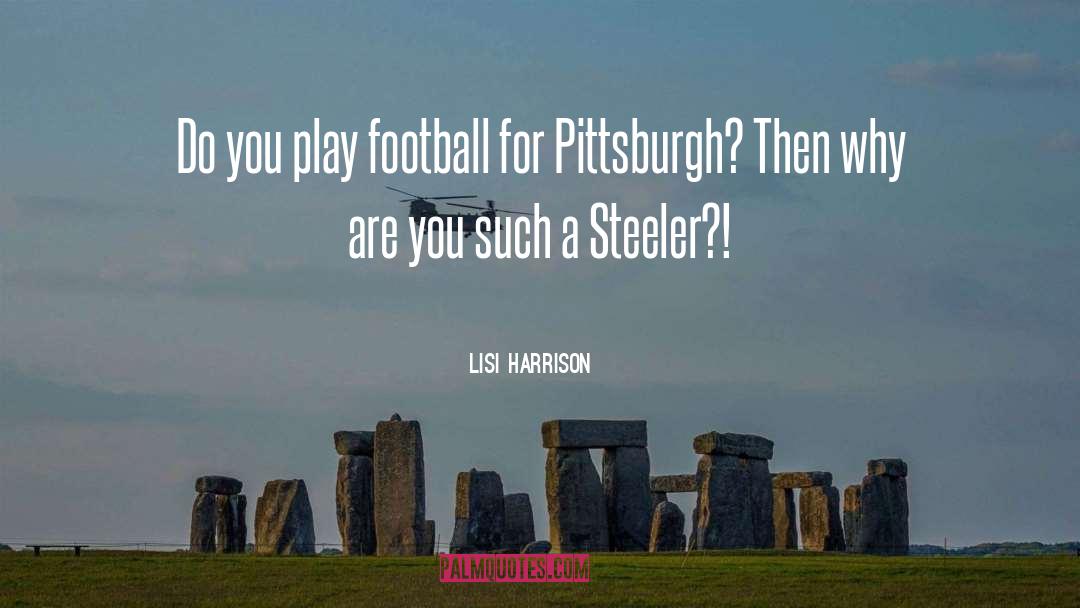 Pittsburgh quotes by Lisi Harrison