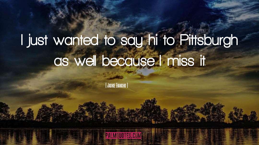 Pittsburgh quotes by Jackie Evancho