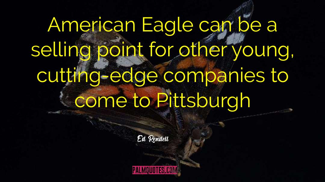 Pittsburgh quotes by Ed Rendell