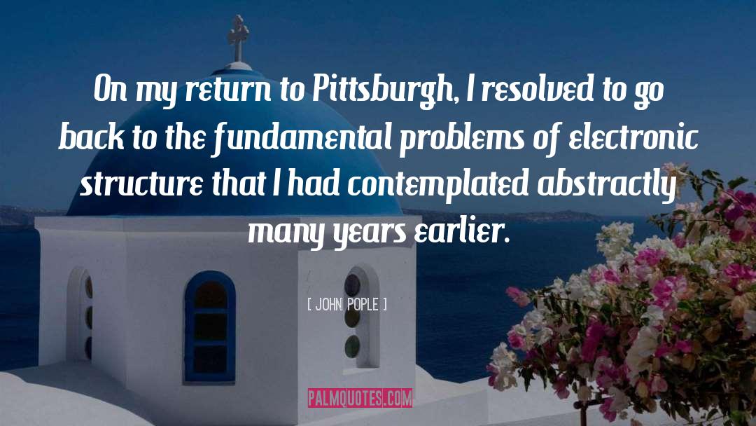 Pittsburgh quotes by John Pople