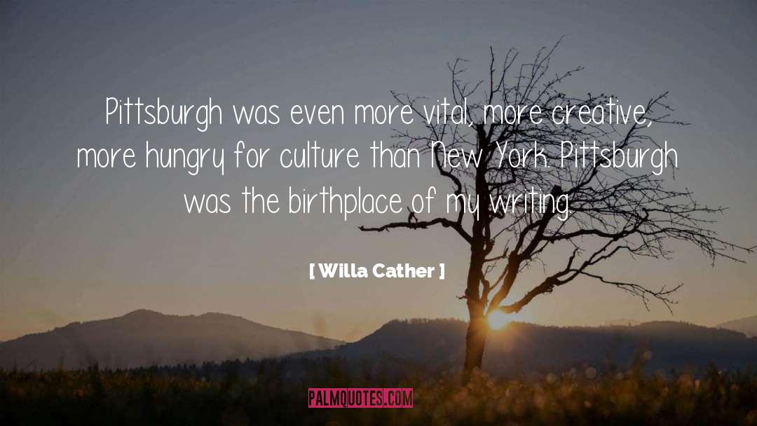 Pittsburgh quotes by Willa Cather