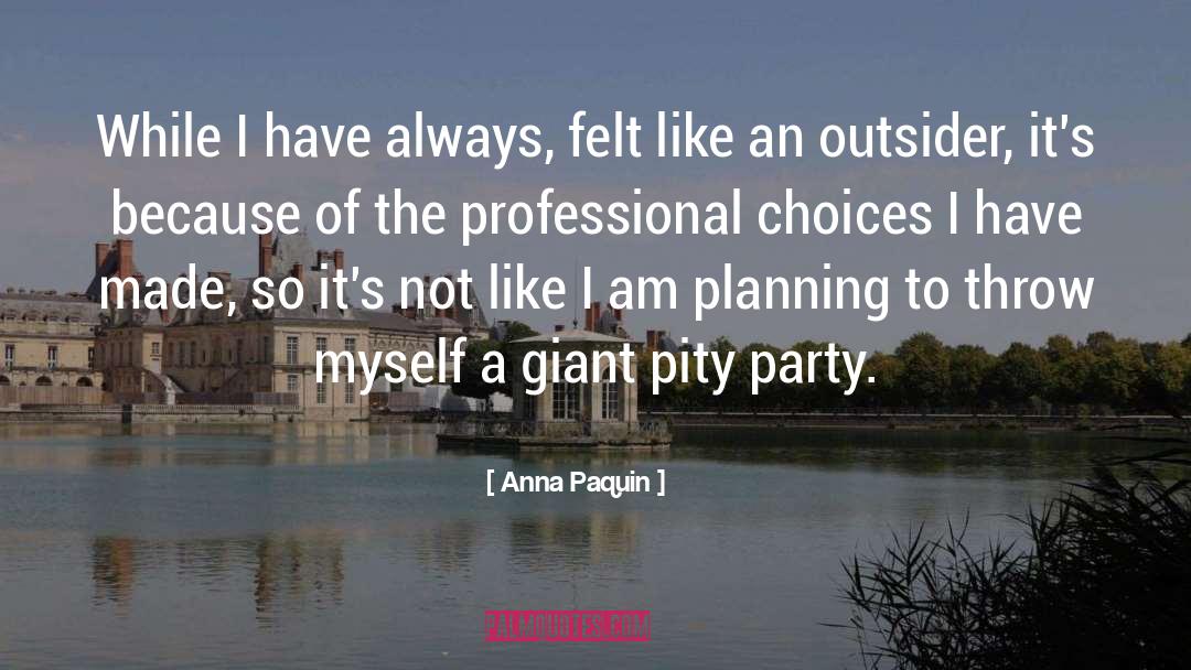 Pity Party quotes by Anna Paquin