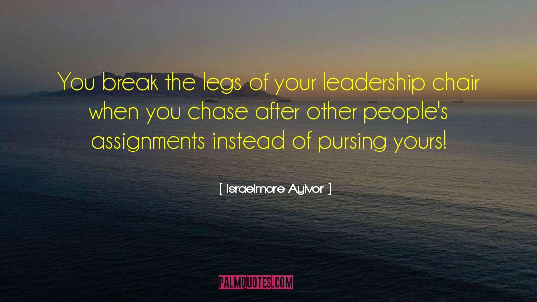 Pivot Leadership quotes by Israelmore Ayivor