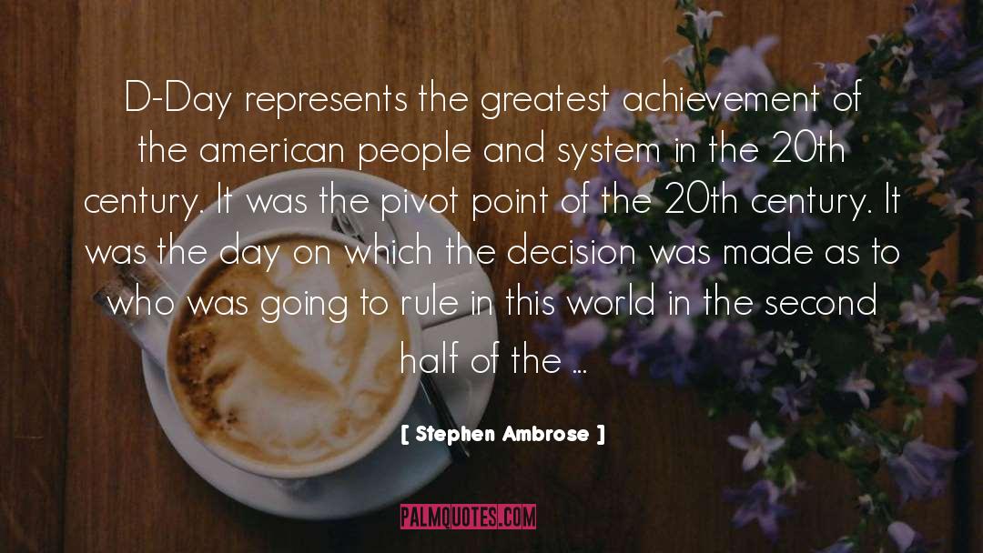 Pivot Point quotes by Stephen Ambrose