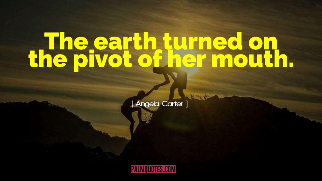 Pivot quotes by Angela Carter