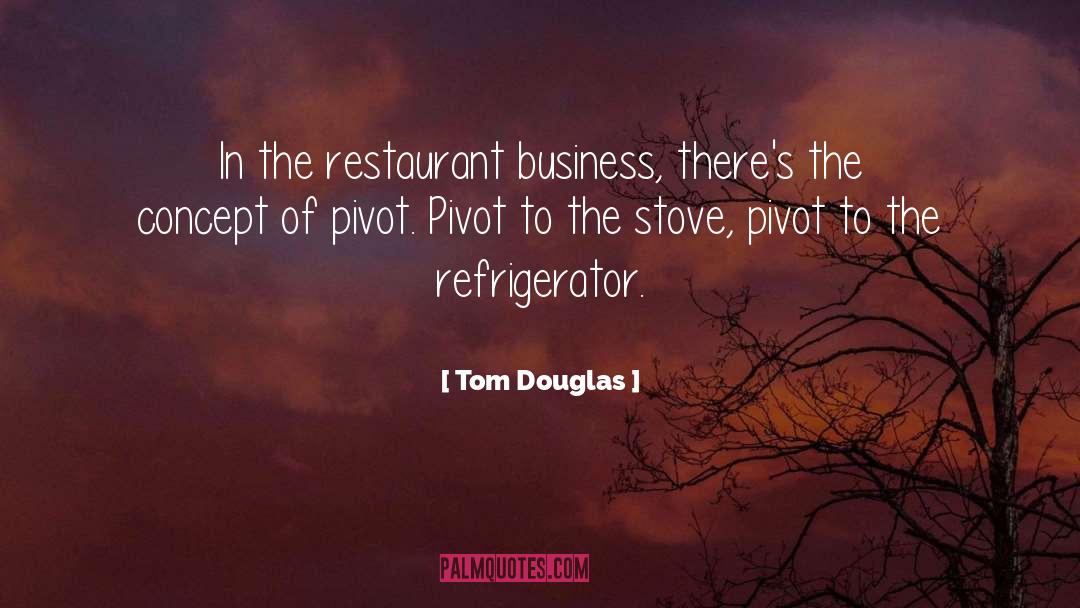 Pivot quotes by Tom Douglas