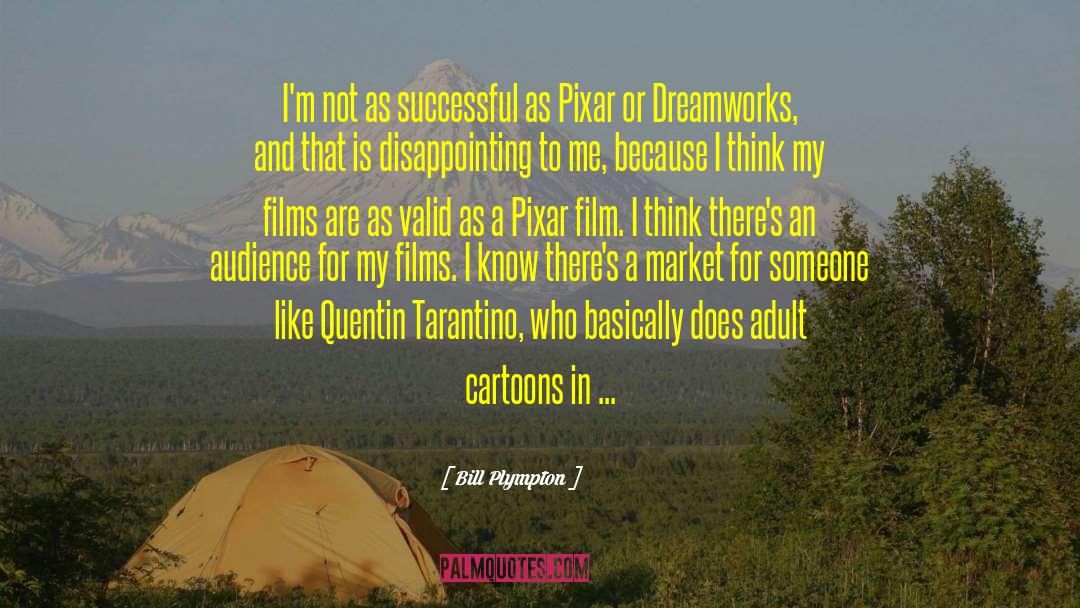 Pixar quotes by Bill Plympton