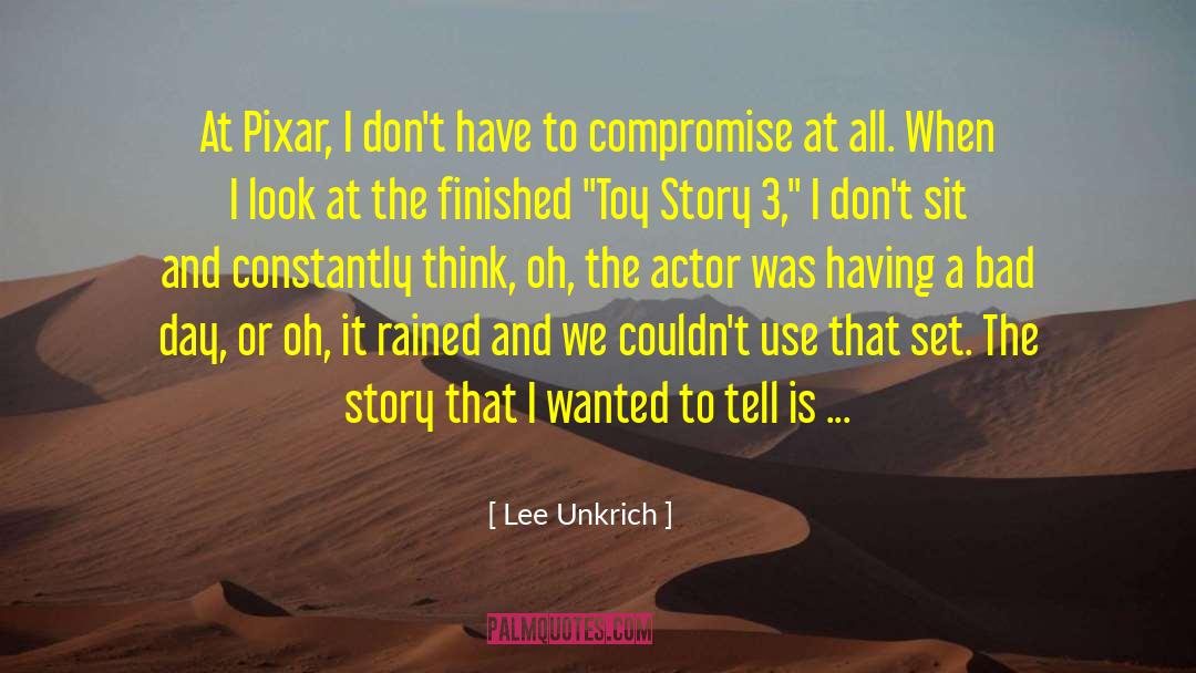 Pixar quotes by Lee Unkrich