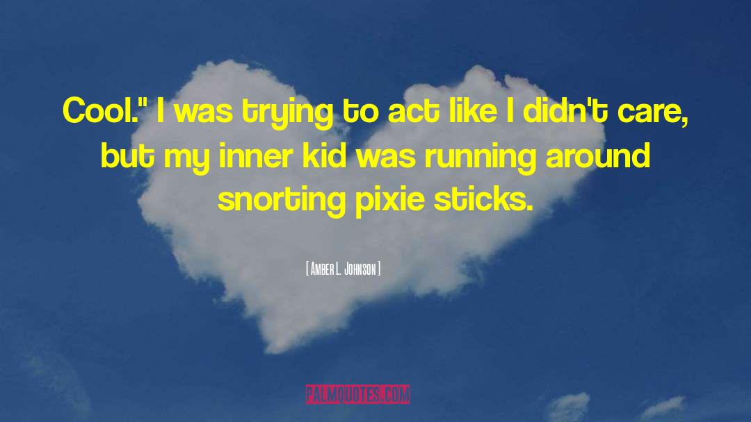 Pixie quotes by Amber L. Johnson