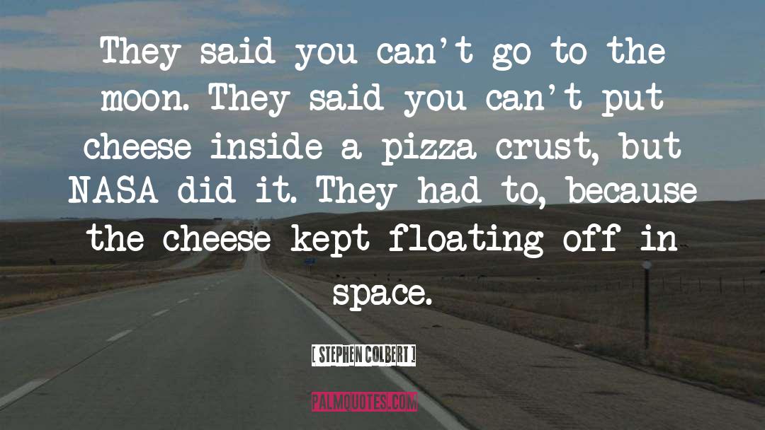 Pizza quotes by Stephen Colbert