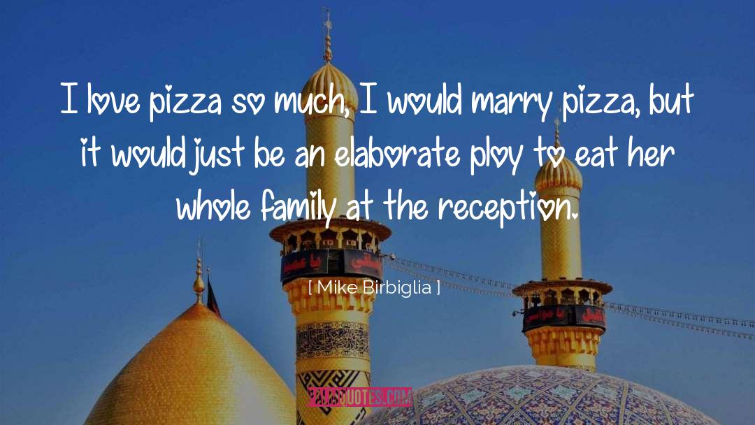 Pizza quotes by Mike Birbiglia