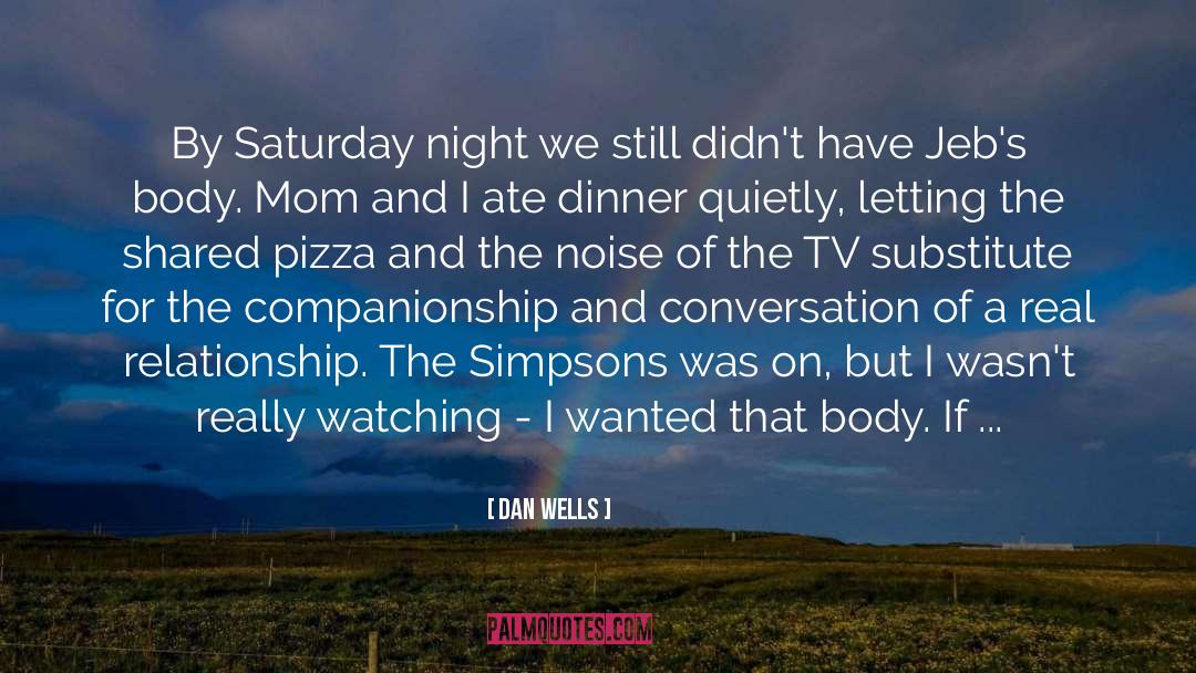 Pizza quotes by Dan Wells