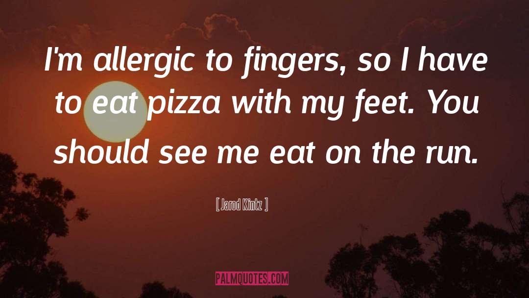 Pizza quotes by Jarod Kintz