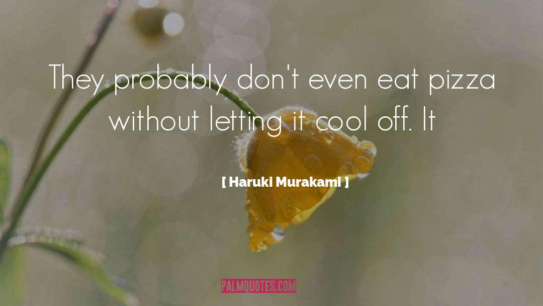 Pizza quotes by Haruki Murakami