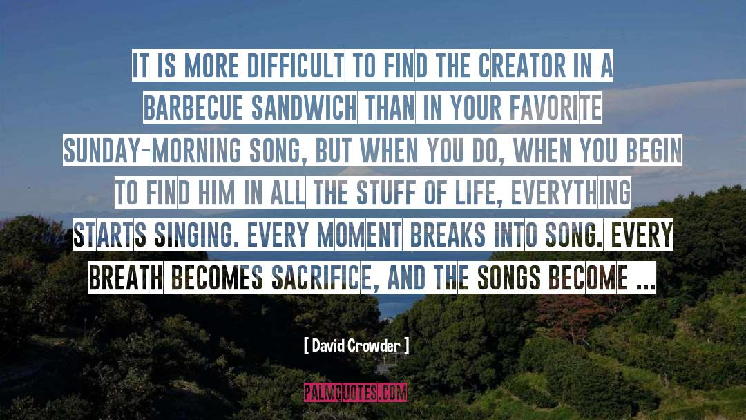 Pizzitola Barbecue quotes by David Crowder