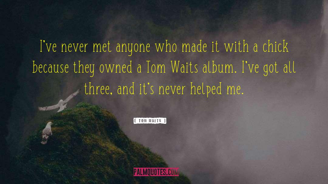 Pj Album quotes by Tom Waits