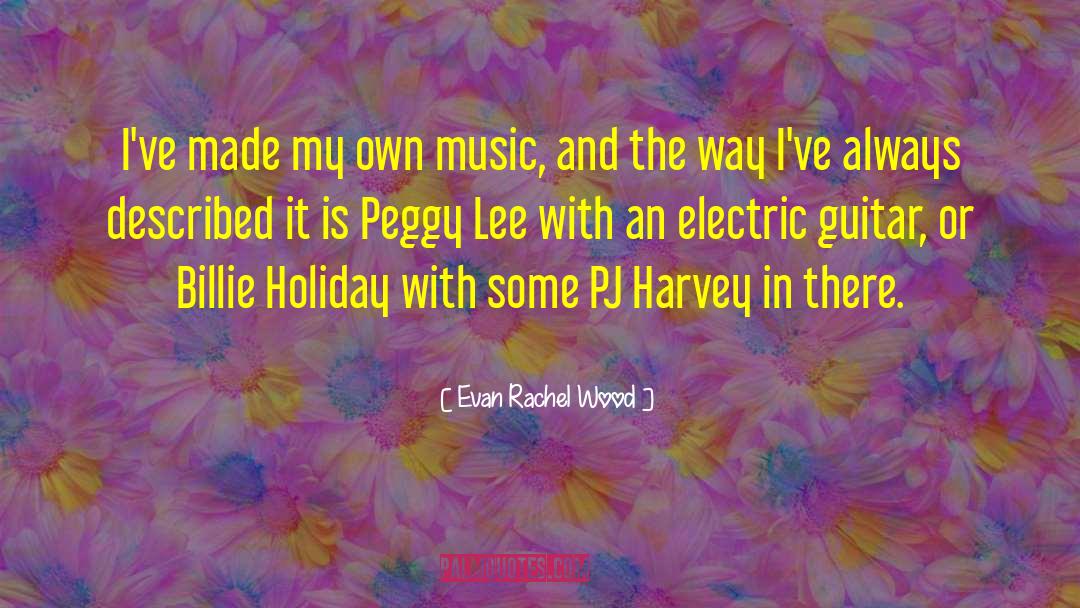 Pj Harvey quotes by Evan Rachel Wood