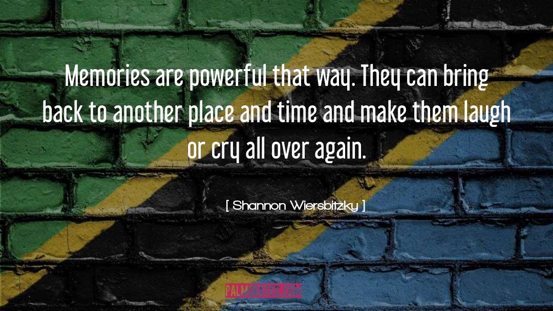 Place And Time quotes by Shannon Wiersbitzky