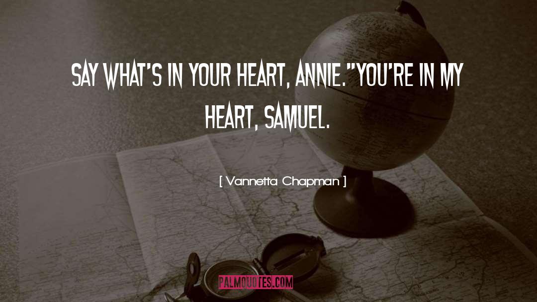 Place In Heart quotes by Vannetta Chapman