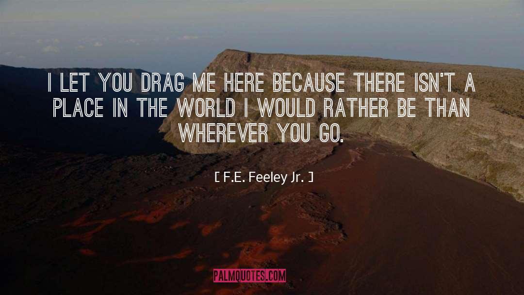 Place In The World quotes by F.E. Feeley Jr.