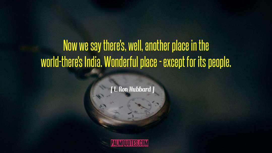 Place In The World quotes by L. Ron Hubbard