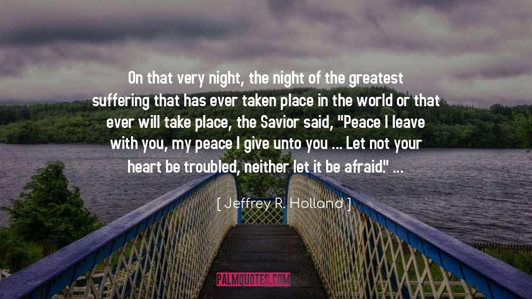 Place In The World quotes by Jeffrey R. Holland