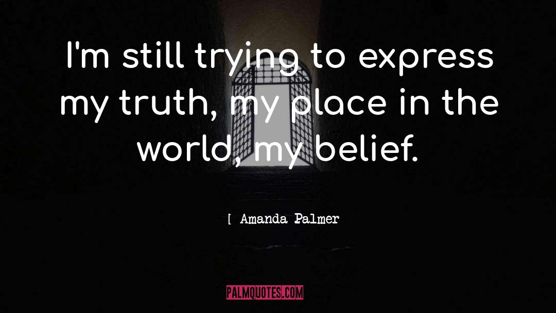 Place In The World quotes by Amanda Palmer