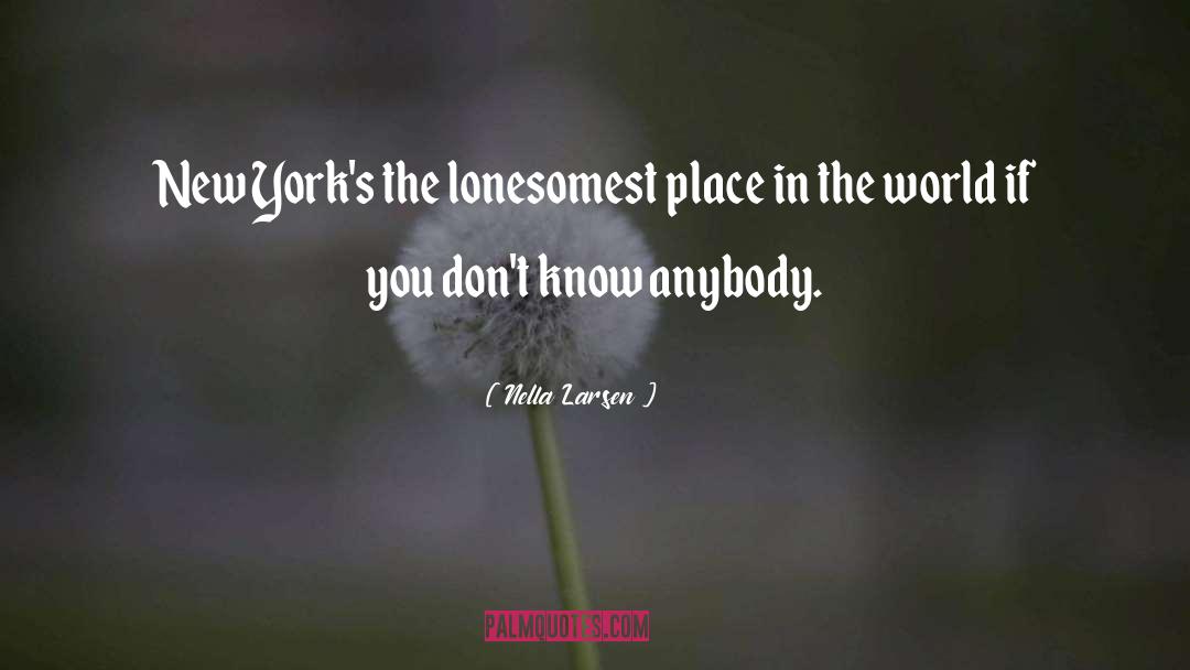 Place In The World quotes by Nella Larsen