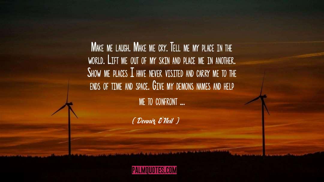 Place In The World quotes by Dennis O'Neil