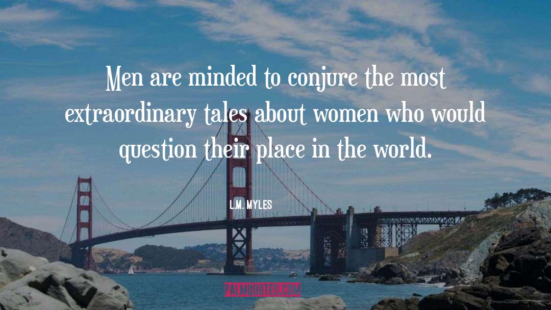 Place In The World quotes by L.M. Myles