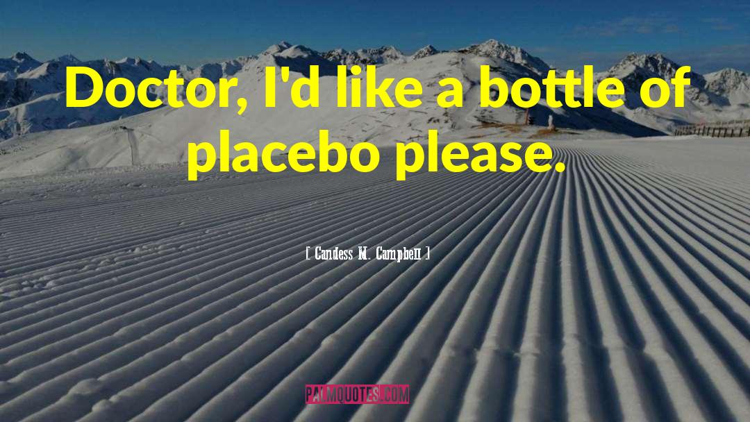 Placebo quotes by Candess M. Campbell