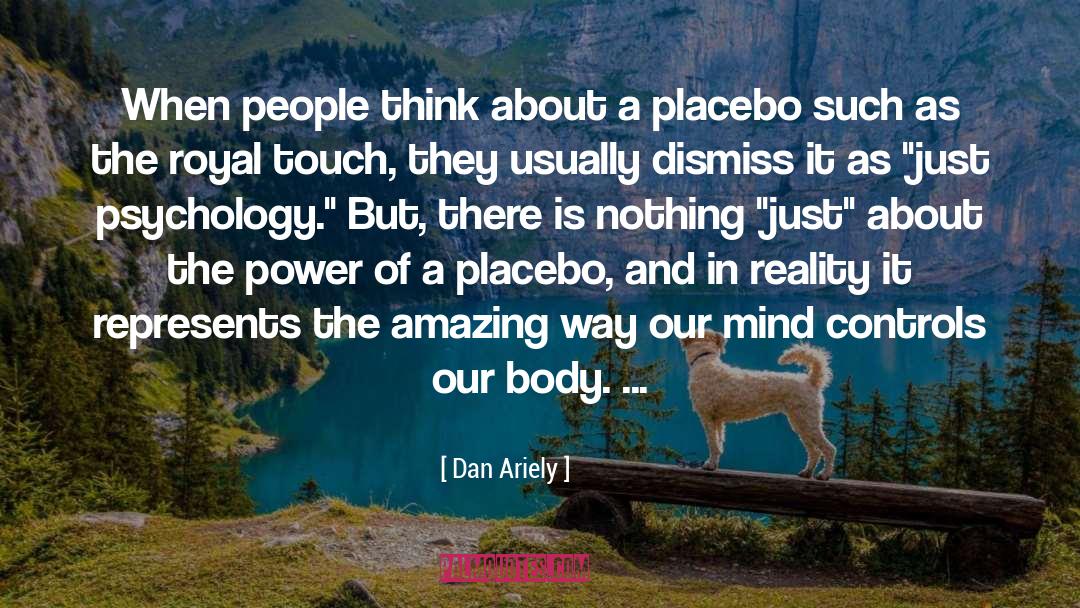 Placebo quotes by Dan Ariely