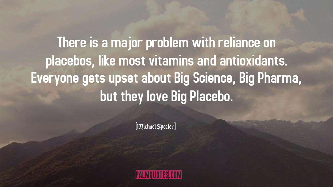 Placebos quotes by Michael Specter