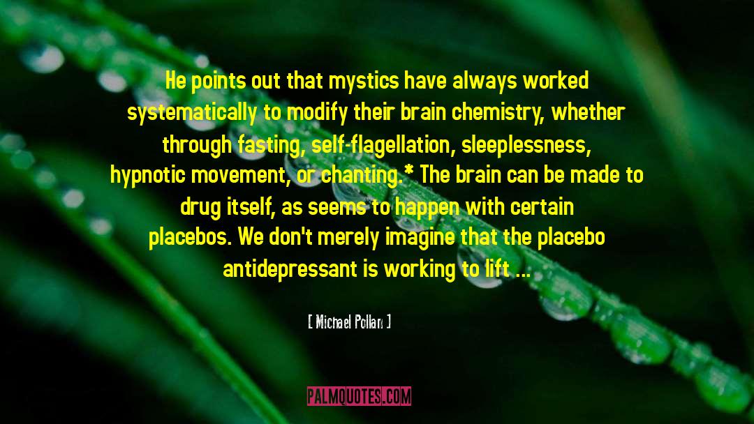 Placebos quotes by Michael Pollan