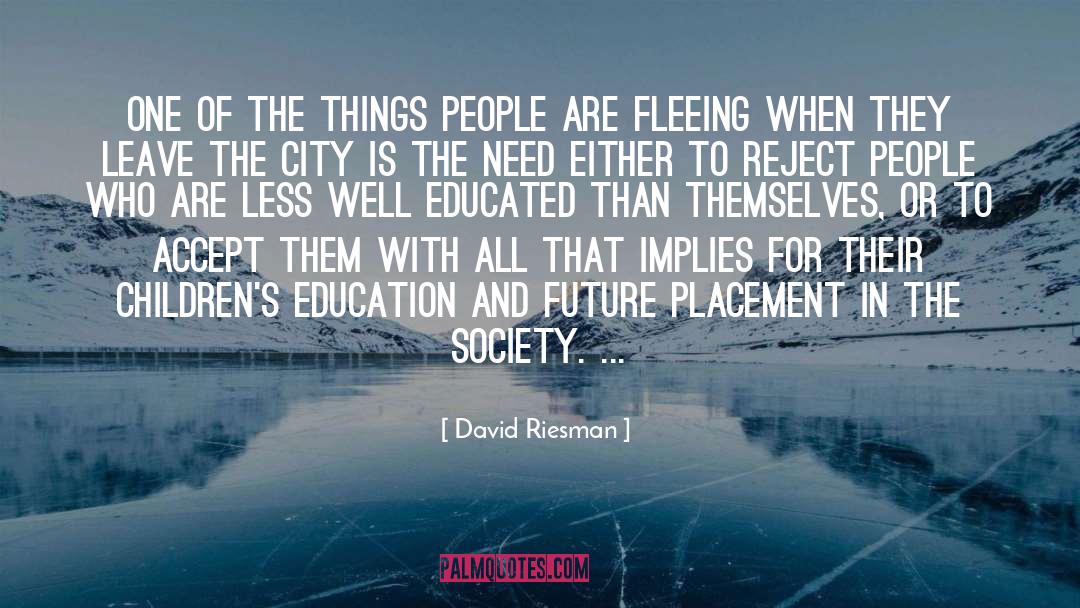 Placement quotes by David Riesman