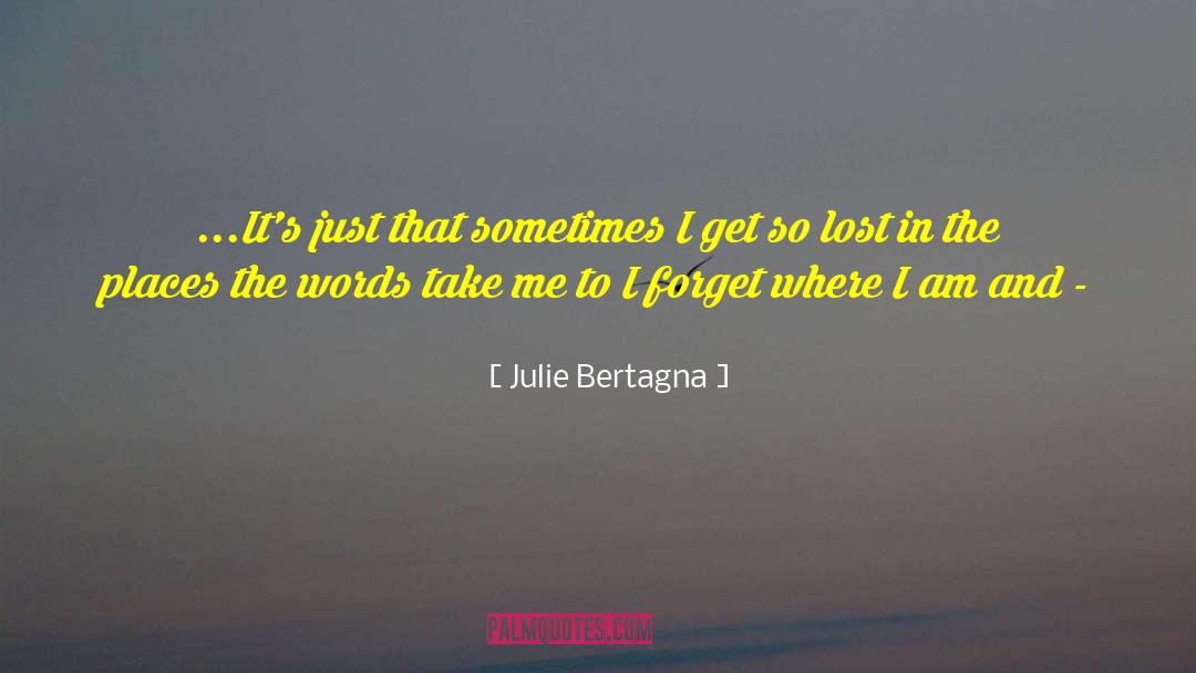 Places I 27ve Been quotes by Julie Bertagna