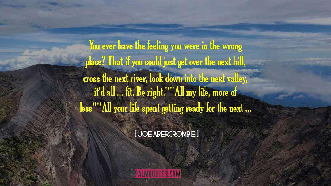 Places I 27ve Been quotes by Joe Abercrombie