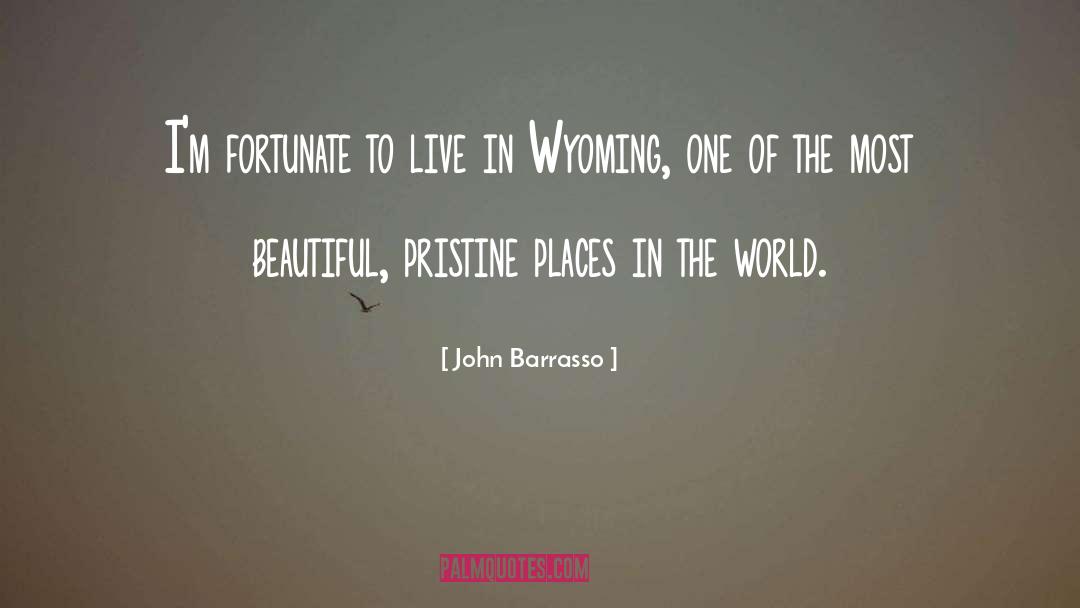 Places In The World quotes by John Barrasso
