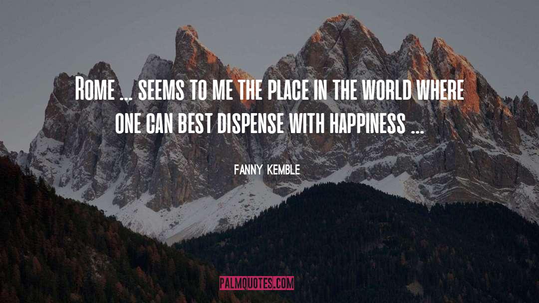 Places In The World quotes by Fanny Kemble