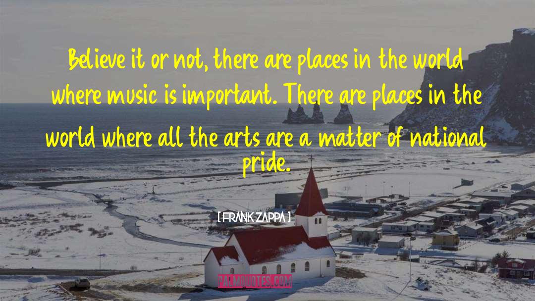 Places In The World quotes by Frank Zappa