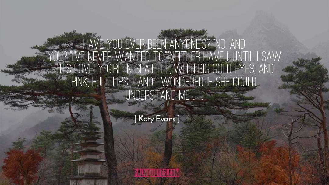 Places Ive Been quotes by Katy Evans