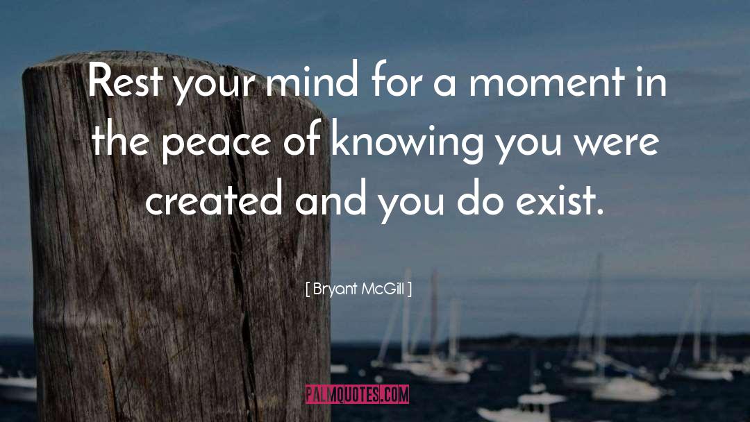 Places Of Peace quotes by Bryant McGill