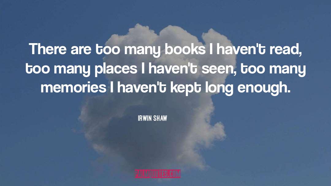 Places quotes by Irwin Shaw